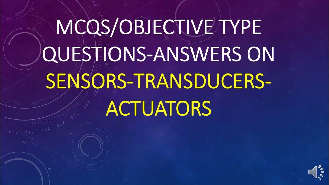 50 MCQs with answers on SensorsTransducersActuators sensor 