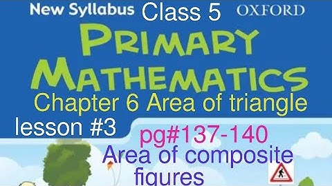 pg#137-140| Chap#6 Area of triangle| Examples| New Oxford Syllabus Primary Mathematics Book 5
