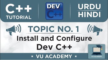 Topic No. 1 Install and Configure DEV C++ (C++ in Urdu/Hindi)