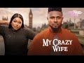 My crazy wife ruth kadiri  maurice sam  brand new 2024 nigerian movie