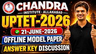 CHANDRA INSTITUTE ALLAHABAD | UPTET-2026 | 21-JUNE-2026 | OFFLINE MODEL PAPER ANSWER KEY DISCUSSION🔥