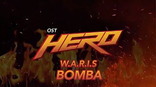 W.A.R.I.S - BOMBA [OST HERO]