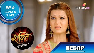 Shakti | शक्ति | Episode 1142 & 1143 | Recap