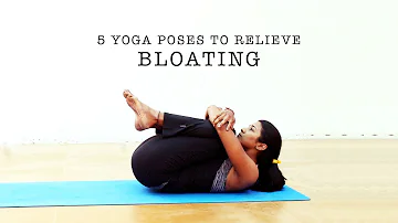 5 Yoga poses to relieve Bloating