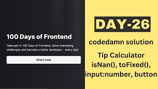 day 26 | 100 Days of Frontend | Tip Calculator | isNan(), toFixed() | JavaScript | HTML  | codedamn