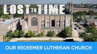 #LOSTtoTIME: OUR REDEEMER LUTHERAN CHURCH
