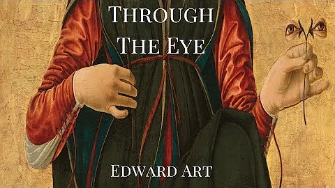 Through The Eye - Edward Art (Neville Goddard Insp...