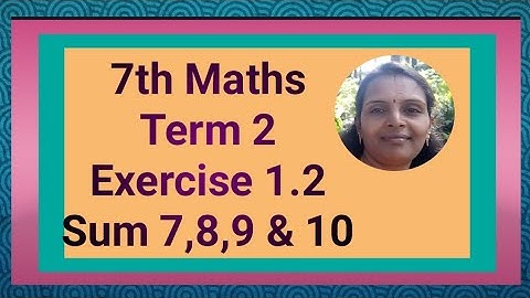7th Maths|Exercise 1.2|Sum 7,8,9&10