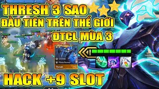 Thresh 3 sao +9 Slot |  3 Star Thresh Pulls 9 Units From The Bench | TFT s3