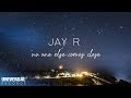 Jay r  no one else comes close official lyric