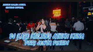 Lagu Karo DJ Remix - Keleng Ateku Kena - Peri Jonta Pinem