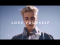 Love Yourself  (Official Video)