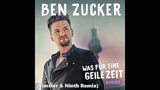 Ben Zucker - Was Für Eine Geile Zeit (Timster &amp; Ninth Remix)