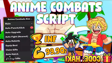 *NEW* Anime Combats Simulator Script (PASTEBIN 2025) (AUTO PUNCH/CLICK , AUTO FIGHT , AUTO REBIRTH )