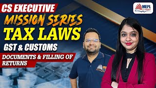 MISSION SERIES - GST &amp; Customs [Documents &amp; Filling of Returns] For CS Executive | MEPL Classes