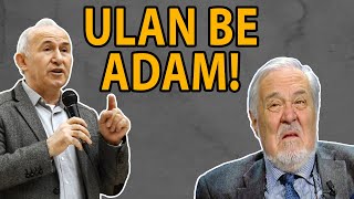 Ahmet Şimşirgilden İlber Ortaylıya Ulan Be Adam