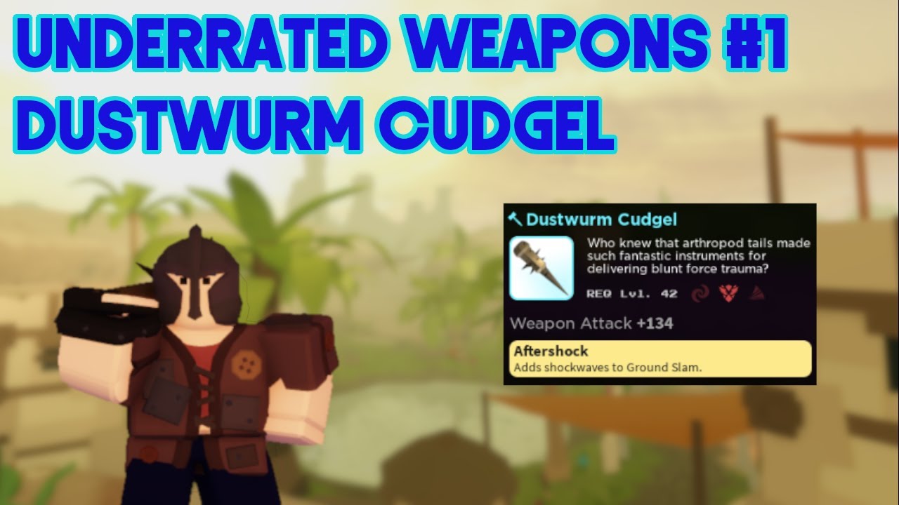 Underrated Weapons #1 | Dustwurm Cudgel