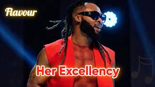 FLAVOUR - HER EXCELLENCY (OFFICIAL MUSIC VIDEO) 👑🔥 2026