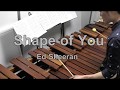 Shape of You - for Marimba Solo 【 Ed Sheeran】