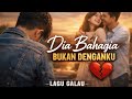 Dia Bahagia Bukan Dengan Ku.