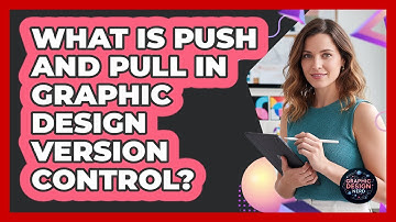 What Is Push And Pull In Graphic Design Version Control? - Graphic Design Nerd