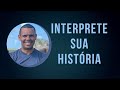 INTERPRETE SUA HISTÓRIA