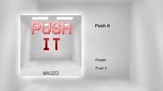 Waqzo - Push it (Official Audio)