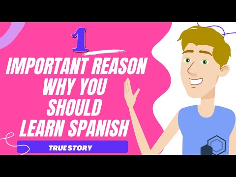 1 IMPORTANT REASON WHY YOU SHOULD LEARN SPANISH True story