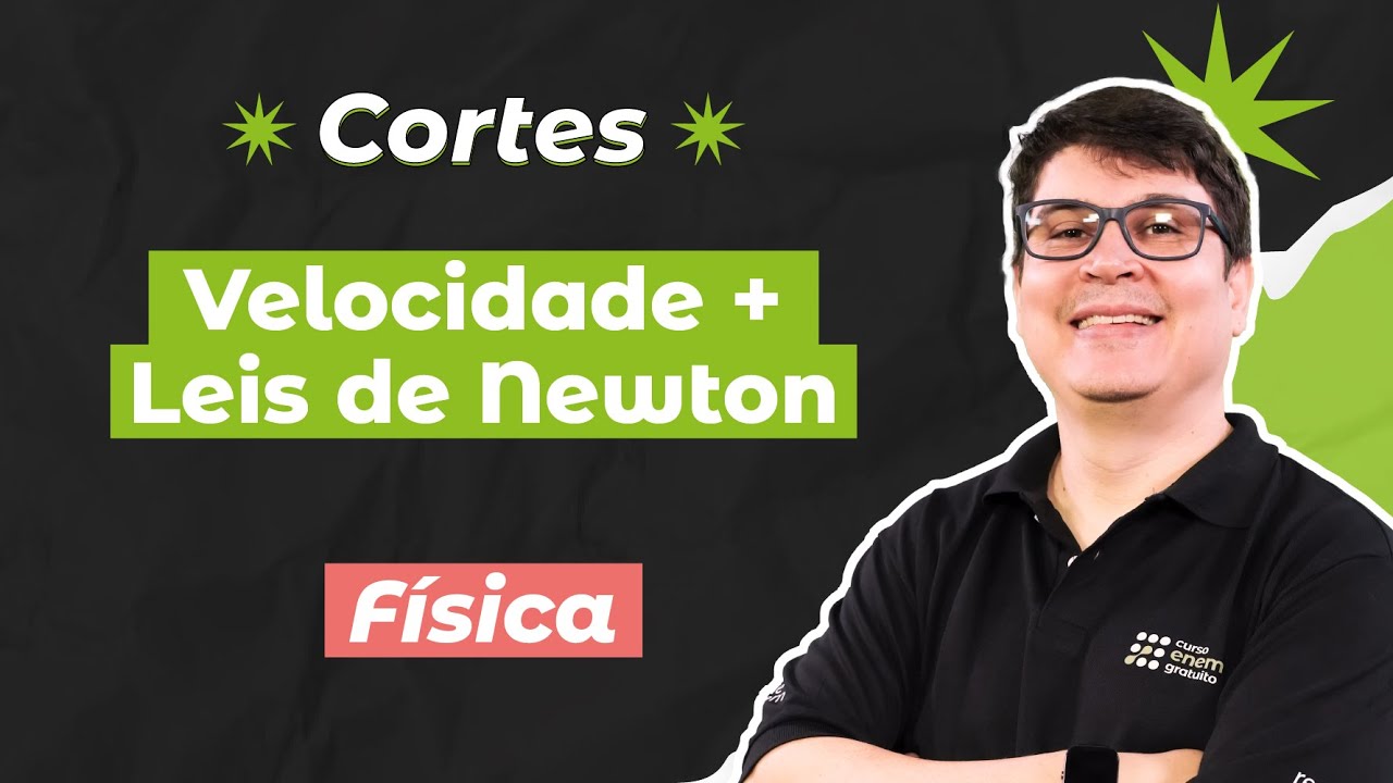 CORTES DOS AULÕES ENEM 2025: Velocidade + Leis de Newton | Física para o Enem | Flaverson Batista