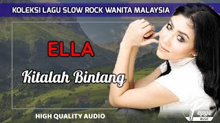 KITALAH BINTANG - ELLA HIGH QUALITY WITH KOLEKSI SLOW ROCK WANITA MALAYSIA