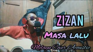 Masa Lalu Zizan Melayu Cover Acoustic