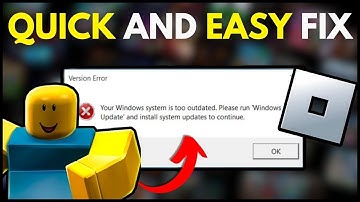 Your Windows system is too Outdated. Please run Windows update and install system updates in Roblox