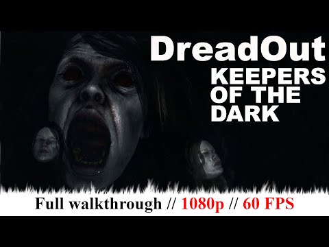 DREADOUT: KEEPERS OF THE DARK - Walkthrough - 100% completed