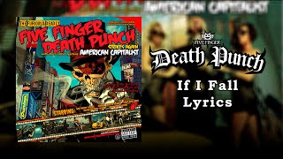 Five Finger Death Punch - If I fall (Lyric Video) (HQ)