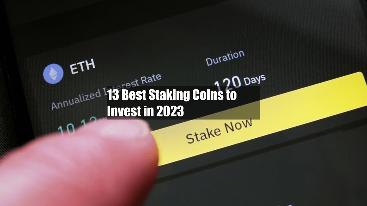 13 Best Staking Coins to Invest in 2023