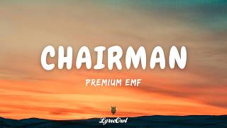 Chairman - Premium Emf (Official Lyrics)