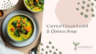 Curried Green Lentil Soup with Quinoa Recipe