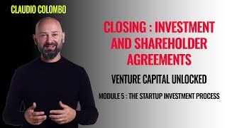 Module 5: The Startup Investment Process - (18) Closing: Investment and Shareholder Agreements