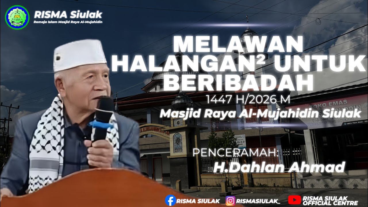 Melawan Halangan² Untuk Beribadah || H. Dahlan Ahmad || Masjid Raya Al-Mujahidin Siulak.
