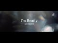 KEN THE 390 - I&#39;m Ready (Lyric Video)