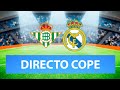 BETIS vs REAL MADRID EN VIVO | Radio Cadena Cope (Oficial)