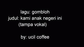 Gombloh: kami anak negri ini karaoke tanpa vokal