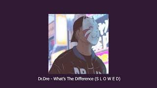 Dr.Dre - What's The Difference (S L O W E D) Resimi