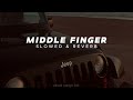 Middle finger slowed and reverb full song vasuli songs lofi song viral middlefinger