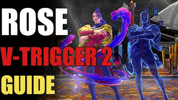 Street Fighter V CE Rose V-Trigger 2 guide (Combos, Resets and Anti-Airs)