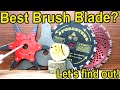 Best Brush Cutter Blade? Let's find out!  Stihl, Husqvarna, Echo, Oregon, Renegade & Forester
