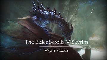 The Elder Scrolls V: Skyrim | Wyrmstooth Episode: 7