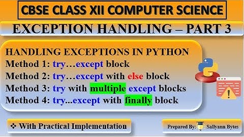 Exception Handling in Python (Part 3) | CBSE Class 12 Comp Sci | try…except, else, finally Explained