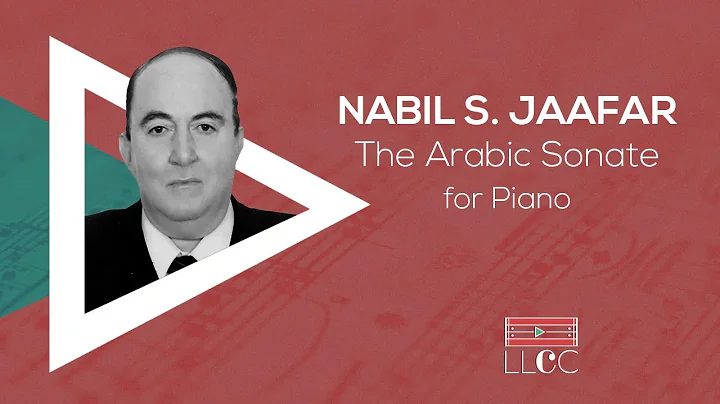 NABIL JAAFAR | THE ARABIC SONATA | LLCC PROJECT [S...