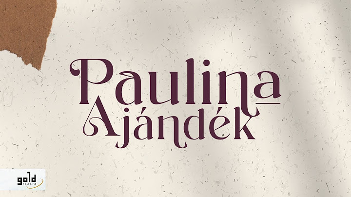 PAULINA – Ajándék | Official Lyric Video
